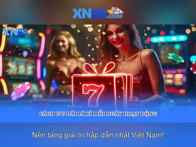 Tại Sao Nên Chọn XN88